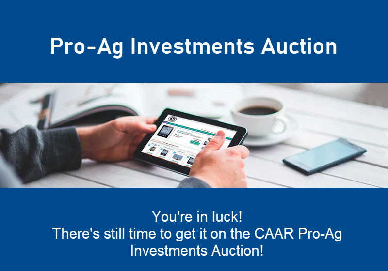 Still time to get it on the CAAR Pro-Ag Investments Auction