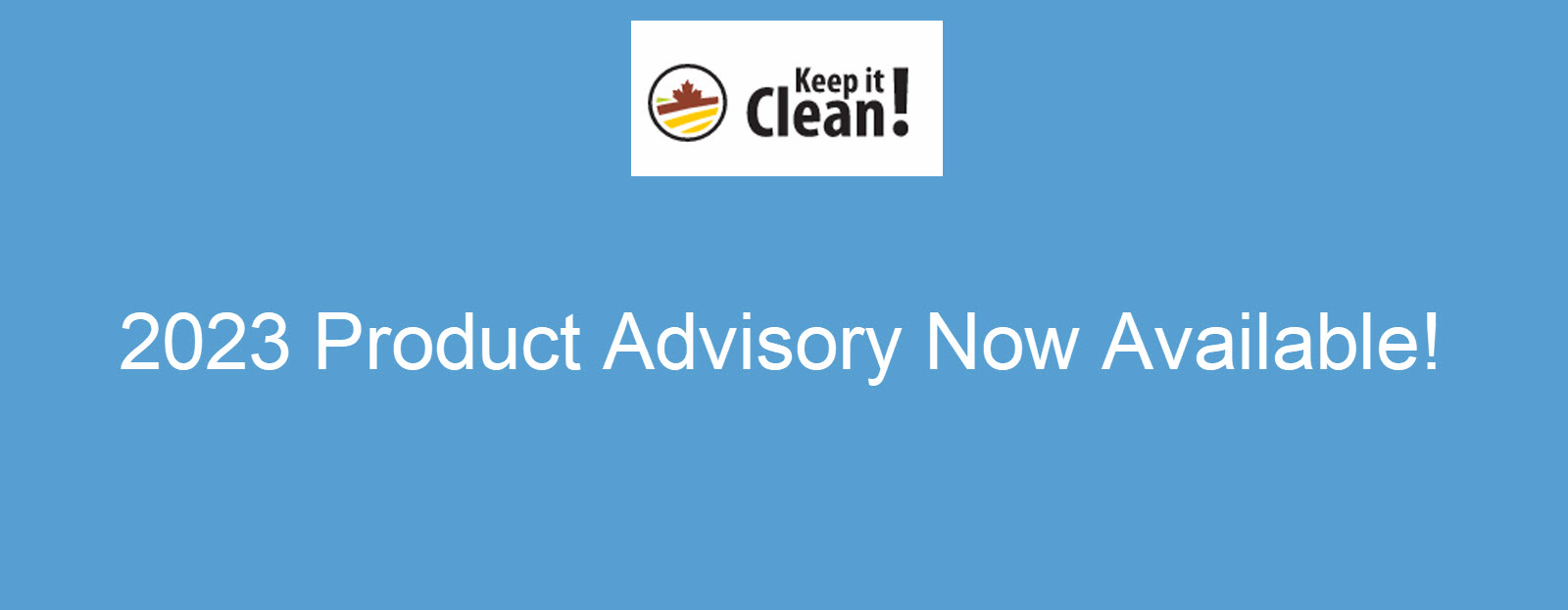 Banner for Keep It Clean Advisory Products